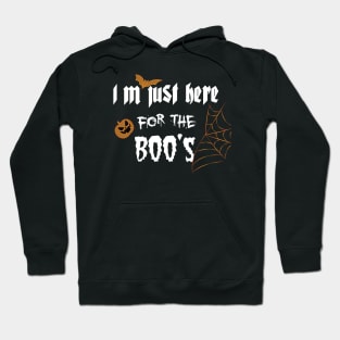 i'm just here for the boo's Hoodie